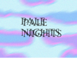 pale nights <3