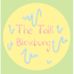 The Talk Bloxburg