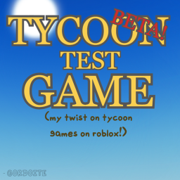 Tycoon Test Game