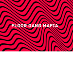 Floor Gang Mafia