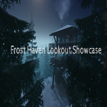 Frost Haven Lookout Showcase