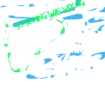 Something Was Wrong..