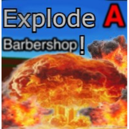 Explode A Barbershop!