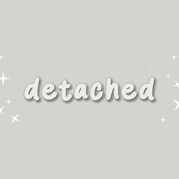 Detatched! The roblox game!