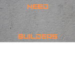 need builders