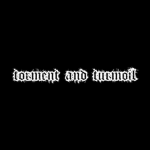 torment & turmoil
