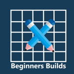 Beginners builds