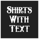Some Shirts With Text
