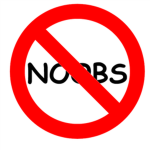 No Noobs.