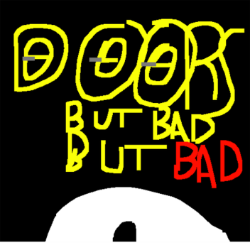 (FULL GAME) Doors but bad but bad...