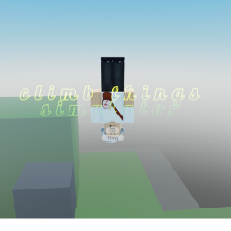Climb things sumulator!