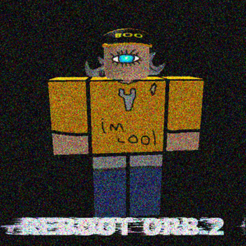 Reboot Orb 2: THE IMPOSTER! [spooky, 13+!]