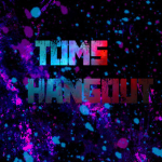 Toms Hangout!