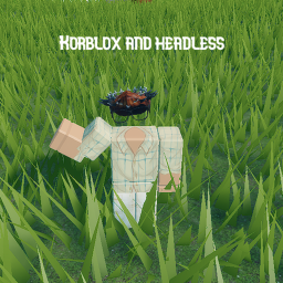 [NEW] Headless and Korblox Hangout