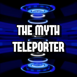 The Myth Teleporter