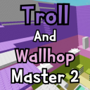 Troll and Wall Hop Master 2
