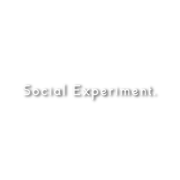 The Social Experiment