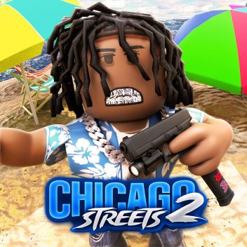 [SUMMER🔫] Chicago Streets 2🐍