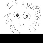 it happened again (read the DESCRIPTION)