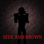 SEEK AND BROWN 👁