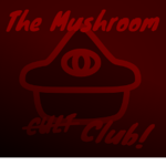 The Mushroom "Club"!
