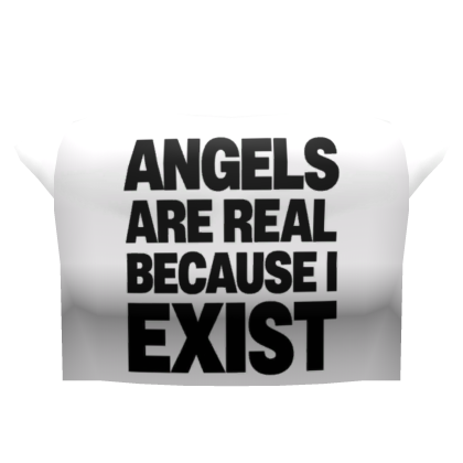 angels are real because i exist