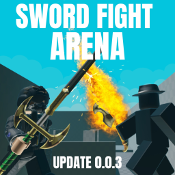 [🔥 FLAMES & BLADES] Sword Fight Arena