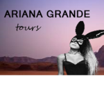 Ariana Grande: Tours™