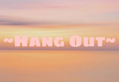 [Read The Description] Hang out 