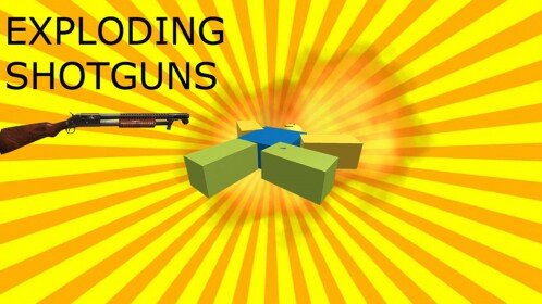 Exploding Shotguns!