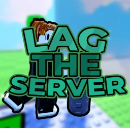 Lag the Server! [RELEASE] icon