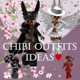 CHIBI OUTFIT IDEAS