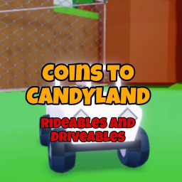 🚗 COINS TO CANDYLAND! [RIDE AND DRIVE] 🚗