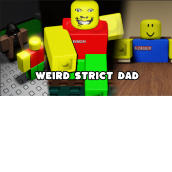 Weird strict dad RP [MOVED]