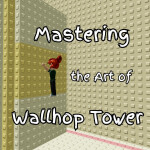 Mastering the Art of Wallhop Tower