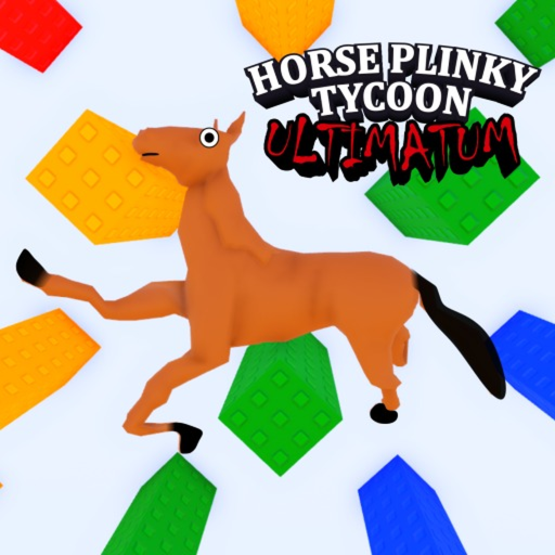 Horse Plinky Tycoon Ultimatum