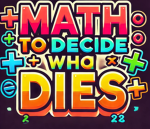 Math To Decide Who Dies