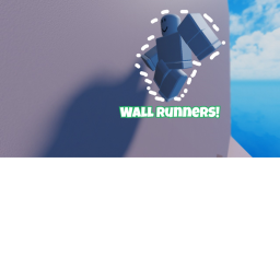Wall Runners! (WIP)