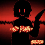 *~No Fear~*
