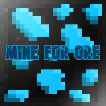 Mine for Ore