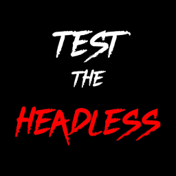 Test the Headless 🎃
