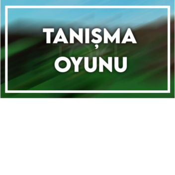 tanışma oyunu türk