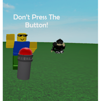 Don't Press The Gaming Button! (WIP)