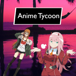 Anime Tycoon [Archived]