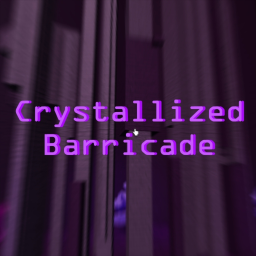 Crystallized Barricade