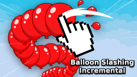 [🎈] Balloon Slashing Incremental