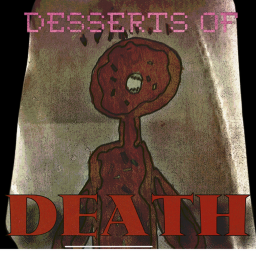 Desserts of Death [CHAPTER 1 DEMO!] [W.I.P.]