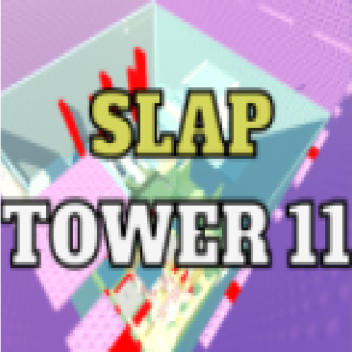 Slap-Tower 11🖐