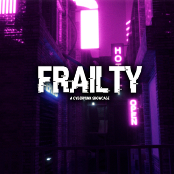 frailty | ein Cyberpunk-Schaufenster
