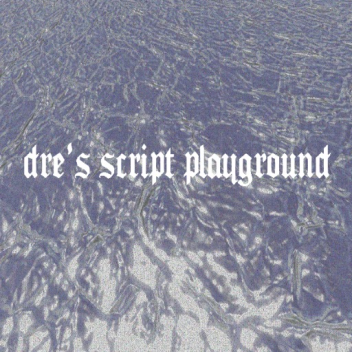 dre's script playground